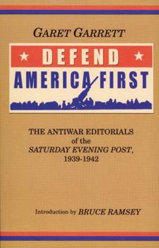 Paperback Defend America First: The Antiwar Editorials of the "Saturday Evening Post," 1939-1942 Book