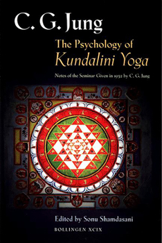 Paperback The Psychology of Kundalini Yoga: Notes of the Seminar Given in 1932 by C. G. Jung Book