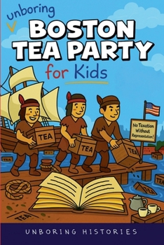 Paperback Unboring Boston Tea Party for Kids Book