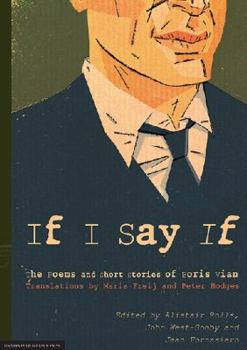 Paperback If I Say If: The Poems and Short Stories of Boris Vian Book