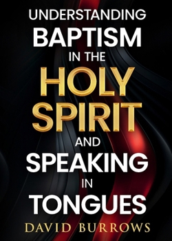 Paperback Understanding the Baptism of the Holy Spirit and Speaking in Tongues Book