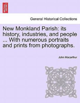 Paperback New Monkland Parish: its history, industries, and people ... With numerous portraits and prints from photographs. Book