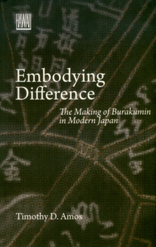 Hardcover Embodying Difference: The Making of Burakumin in Modern Japan Book