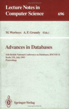 Paperback Advances in Databases: 11th British National Conference on Databases, Bncod 11, Keele, Uk, July 7-9, 1993. Proceedings Book