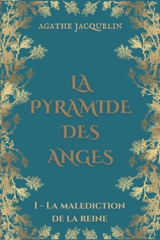 Paperback La Pyramide des Anges: La Malédiction de la Reine [French] Book