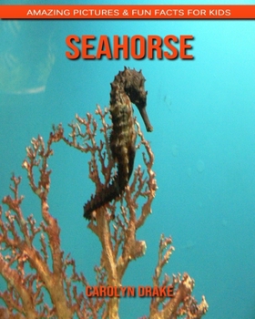 Paperback SeaHorse: Amazing Pictures & Fun Facts for Kids Book