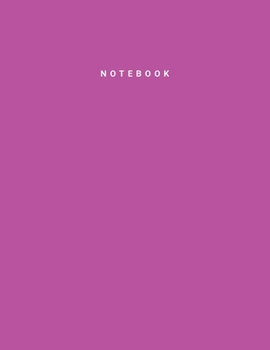 Notebook: Fuchsia Color • Writing Journal • College Ruled Notebook • Lined Notebook • Diary • Notepad • Large Composition Book • 8.5x11 inches • 120 pages
