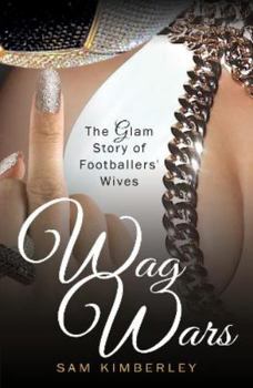 Paperback Wag Wars: The Spell-Binding Story of Footballers' Wives: The Glamorous Story of Footballers' Wives Book