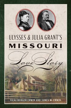 Paperback Ulysses & Julia Grant's Missouri Love Story Book
