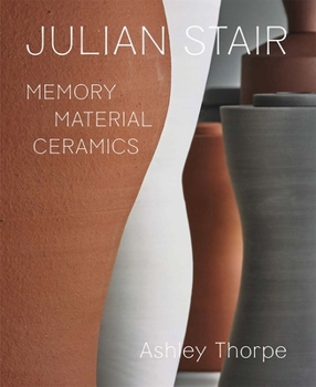 Hardcover Julian Stair: Memory, Material, Ceramics Book