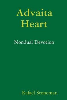 Paperback Advaita Heart: Nondual Devotion Book