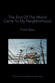 Paperback The End of the World Came to My Neighborhood Book