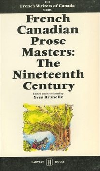 Paperback French Canadian Prose Masters: The Nineteenth Century Book
