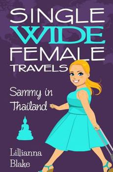 Paperback Sammy in Thailand (Single Wide Female Travels, Book 6) Book