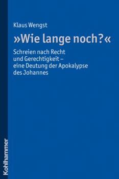 Paperback Wie Lange Noch?: Schreien Nach Recht Und Gerechtigkeit - Eine Deutung Der Apokalypse Des Johannes [German] Book