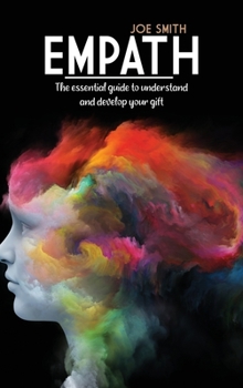 Hardcover Empath: The Essential Guide To Understand And Develop Your Gift Book