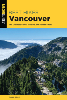 Paperback Best Hikes Vancouver: The Greatest Views, Wildlife, and Forest Strolls Book