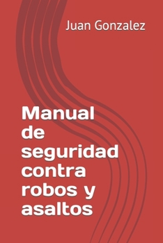 Paperback Manual de seguridad contra robos y asaltos [Spanish] Book