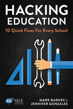 Paperback Hacking Education: 10 Quick Fixes for Every School Book