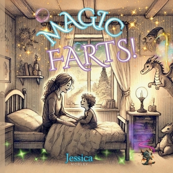 Magic Farts: A Magical and Hilarious Tale of Mythical Creature Farts! (Fart-tastic Tales)