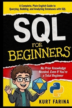 Paperback SQL for Beginners: No Prior Knowledge Needed, Even If You're a Total Beginner Book