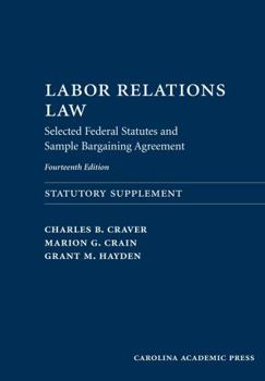 Paperback Labor Relations Law: Selected Federal Statutes and Sample Bargaining Agreement Book