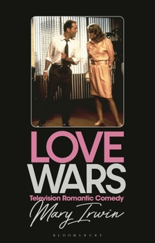 Hardcover Love Wars: Television Romantic Comedy Book