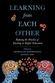 Paperback Learning from Each Other: Refining the Practice of Teaching in Higher Education Book