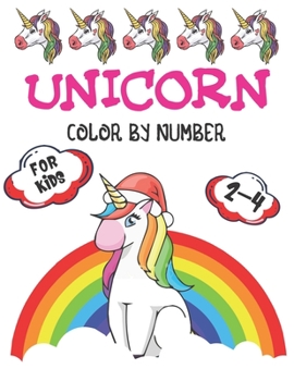 Unicorn Color By Number For Kids 2-4: Unicorn Coloring Book for Kids and Holiday Activity Books for Kids (Unicorn Books for Kids)