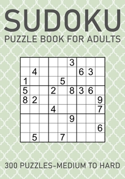 Paperback Sudoku Puzzle Book for Adults - 300 Puzzles - Medium to Hard [Large Print] Book