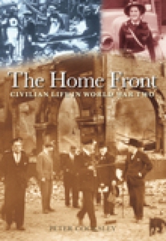Paperback The Home Front: Civilian Life in World War Two Book