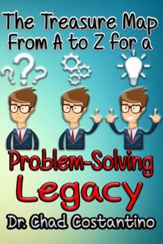 Paperback The Treasure Map from A-Z for a Problem Solving Legacy Book