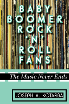 Paperback Baby Boomer Rock 'n' Roll Fans: The Music Never Ends Book