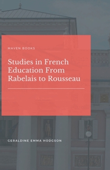 Paperback Studies in French Education From Rabelais to Rousseau Book