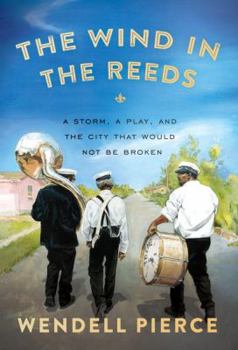 Hardcover The Wind in the Reeds: A Storm, a Play, and the City That Would Not Be Broken Book