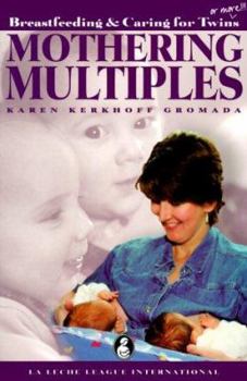 Paperback Mothering Multiples: Breastfeeding & Caring for Twins or More Book