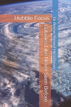 Paperback Galaxies Like Never Seen Before: Hubble Focus Book