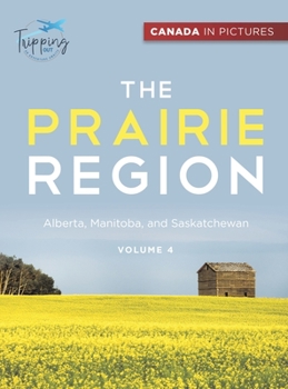 Hardcover Canada In Pictures: The Prairie Region - Volume 4 - Alberta, Manitoba, and Saskatchewan Book