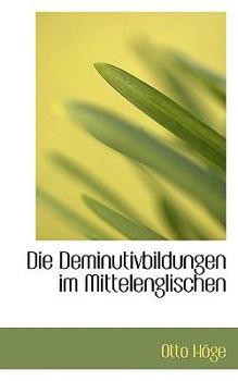 Paperback Die Deminutivbildungen Im Mittelenglischen Book