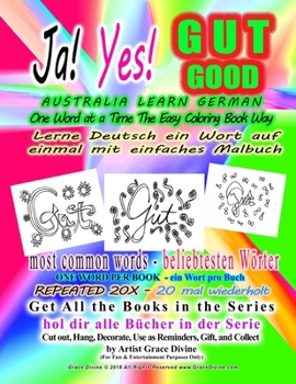 Ja Yes GUT GOOD AUSTRALIA LEARN GERMAN One Word at a Time The Easy Coloring Book Way Lerne Deutsch ein Wort Aurf Einmal mit Einfaches Malbuch: Get ... ENGLISCH - BOOKS IN GERMAN AND IN ENGLISH)