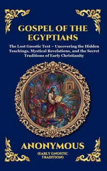 The Gospel of the Egyptians: Mystical Teachings of the Eternal Light (Large Print Deluxe Hardcover Edition For Easy Reading) (Library of Alexandria)