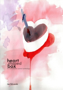 Paperback Heart Shaped Box: An EdwardianJackal Anthology Book