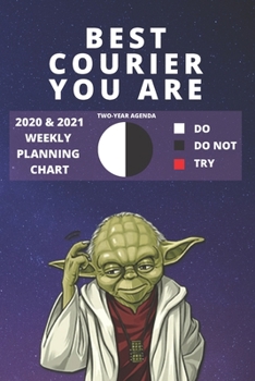 Paperback 2020 & 2021 Two-Year Weekly Planner For The Best Courier Gift - Funny Yoda Quote Appointment Book - Two Year Agenda Notebook: Star Wars Fan Daily Logb Book