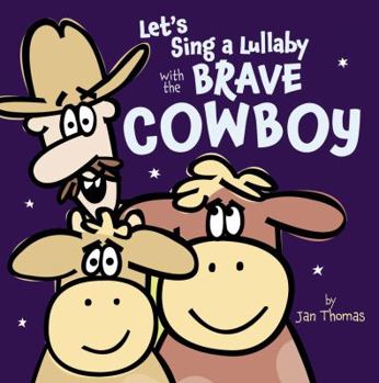 Hardcover Let's Sing a Lullaby with the Brave Cowboy Book