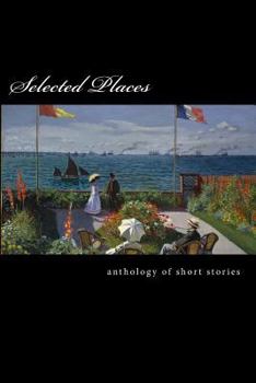 Paperback Selected Places: An Anthology of Short Stories Book