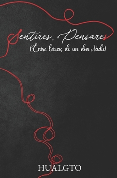 Paperback Sentires pensares entre letras de un Don Nadie [Spanish] Book