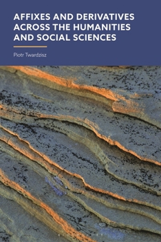 Hardcover Affixes and Derivatives Across the Humanities and Social Sciences Book