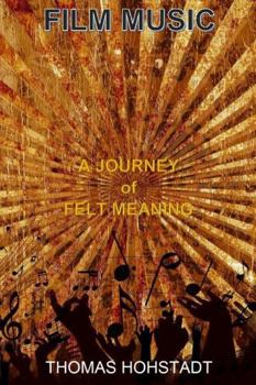 Paperback Film Music: A Journey of Felt Meaning Book