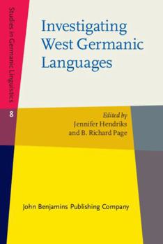 Hardcover Investigating West Germanic Languages: Studies in honor of Robert B. Howell (Studies in Germanic Linguistics) Book