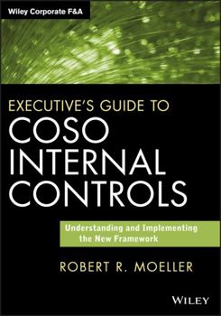 Hardcover Executive's Guide to Coso Internal Controls: Understanding and Implementing the New Framework Book